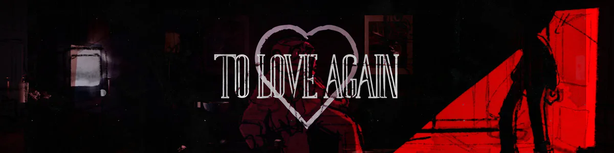 To Love Again by BryceIsBryce - Game Jolt