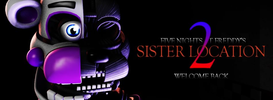 Five Nights At Freddy's 2 Five Nights At Freddy's: Sister Location