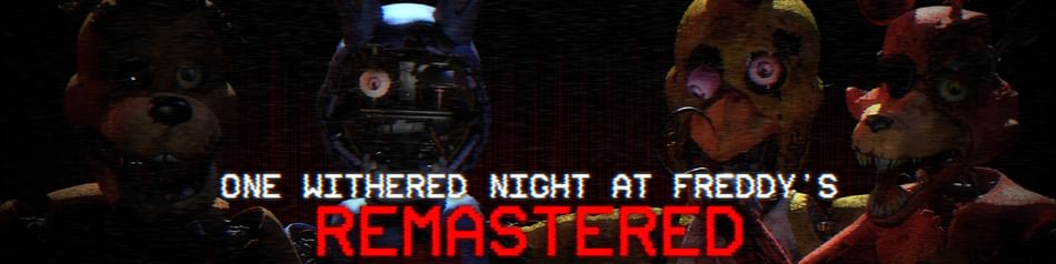 One Withered Night At Freddy's Remastered by GhostBoi GamingX ...