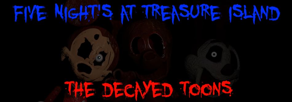 Five Nights At Treasure Island The Decayed Toons By Im Done With