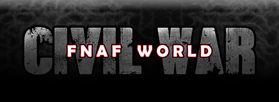 Five Nights at Freddy's World: Civil War 