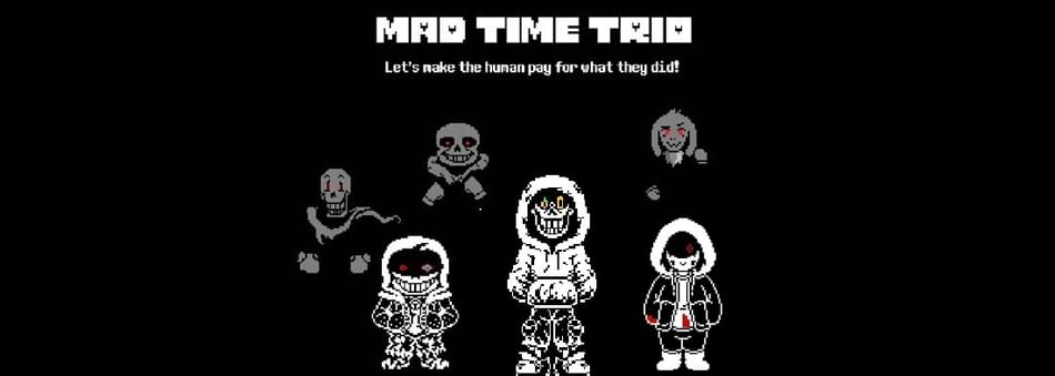 Mad Time Trio Or Dust Time Trio Undertale Fangame By