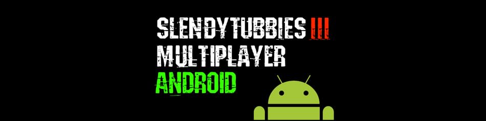 Jugando SlendyTubbies 3 Multiplayer para Android😨 SlendyTubbies 3  Multiplayer Android (Gameplay) 