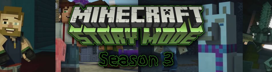 Minecraft story mode season 3 (Heat_Alien is here)