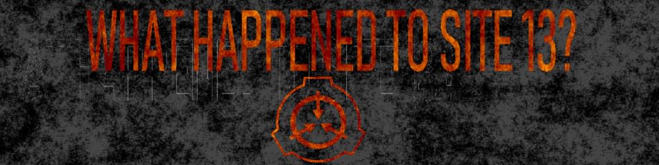 Cancelled...? - What Happened to Site 13? (SCP-1730 Game) by Moonlight