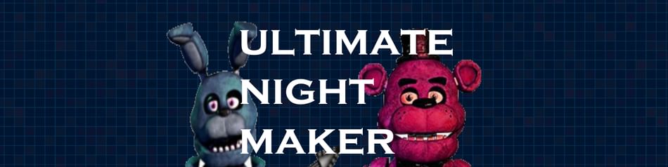 Ultimate Night Maker Fnaf Fan Game By Nixsx Game Jolt