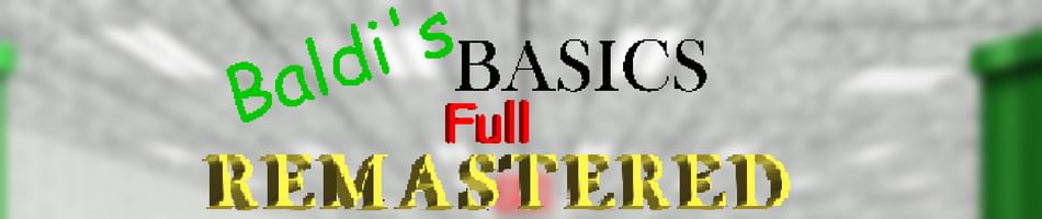 1.28 - Baldi's basics full remastered by Daniilsuperx