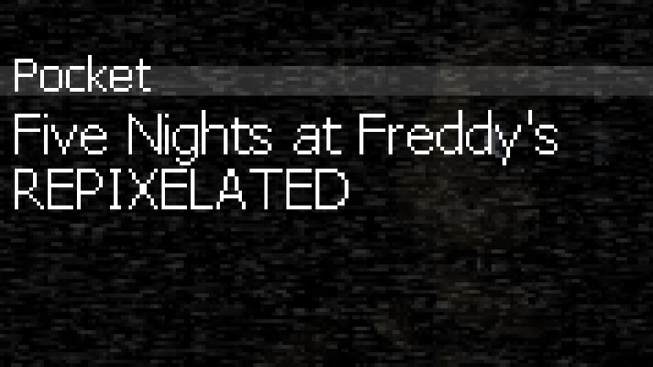 Pocket Five Nights at Freddy's : RE-PIXELATED by Johnsen290 Games - Game  Jolt