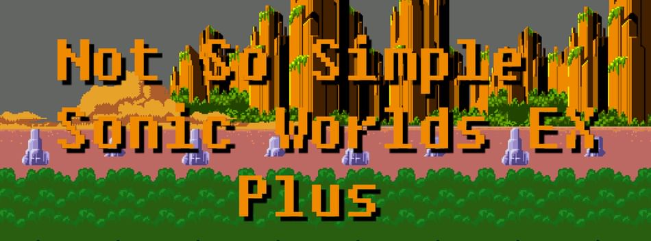 Not So Simple Sonic Worlds EX Plus by Game Development Helper - Game Jolt
