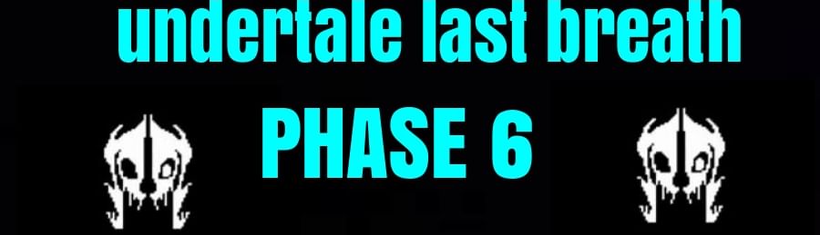 Undertale Last Breath Phase 6 By Undertaleboy131 Game Jolt