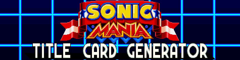 Sonic Mania - Title Card Generator Plus By Thecyvap Tc - Game Jolt.