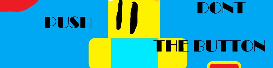 Don T Push The Button By Sub To Dudemqn Game Jolt Don T Push The Button By Sub To Dudemqn Game Jolt