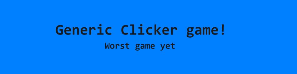 Generic Clicker Game by Emilypartcat