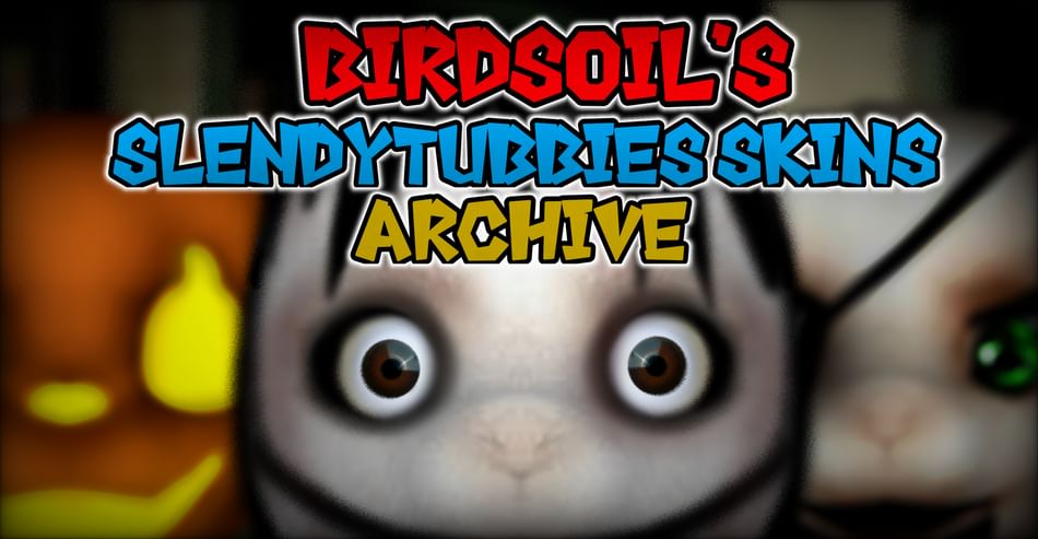 BirdSoil's Slendytubbies Skins Archive by Red_Rainbow - Game Jolt