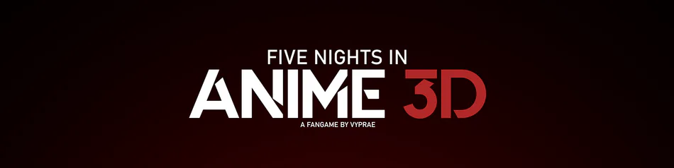 FIVE NIGHTS IN ANIME 3D FULL GAME : r/JARMEDIA