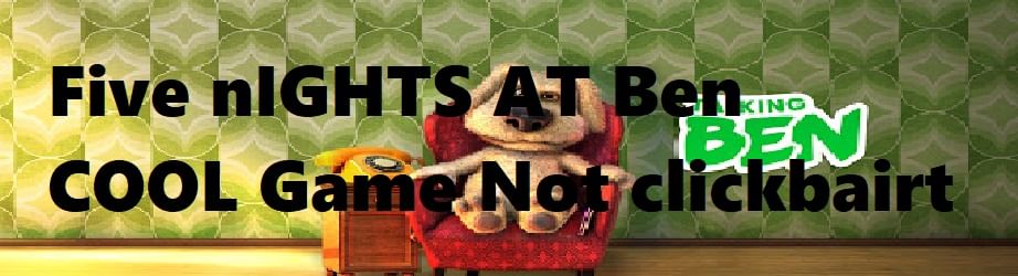 Five Nights at Talking Ben's by EnderChan - Game Jolt