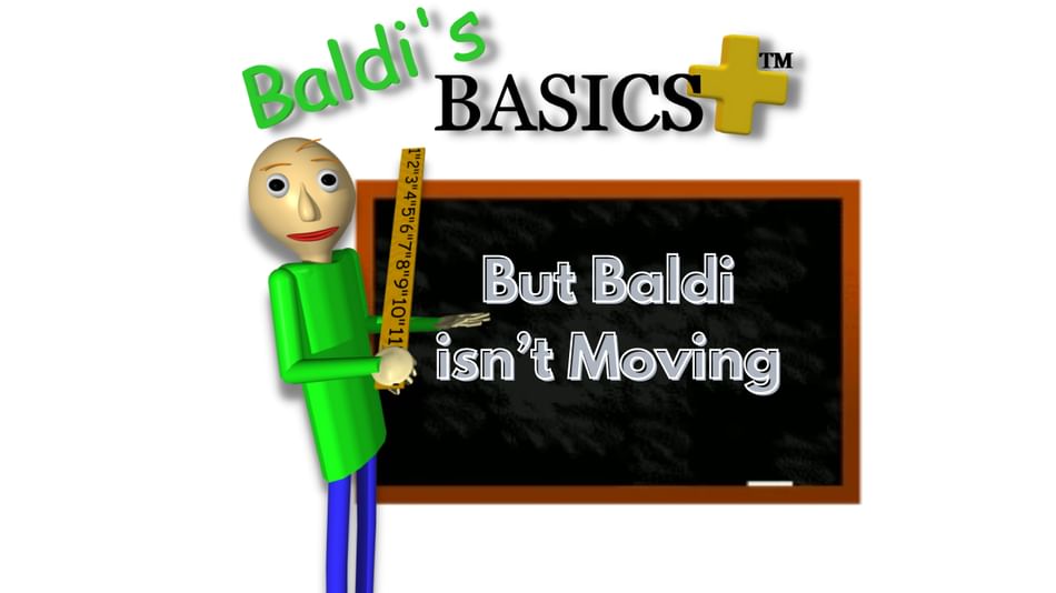 Baldi's Basics Plus but Baldi isn't Moving by mac500 - Game Jolt