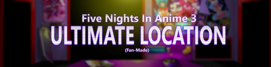 Five Nights In Anime 3: Ultimate Location [Demo] - Night 1 