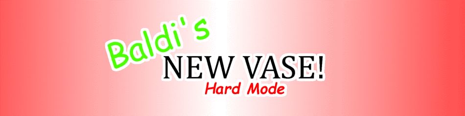 Baldi's New Vase! (UPDATE) V1.2 by BaldiBall