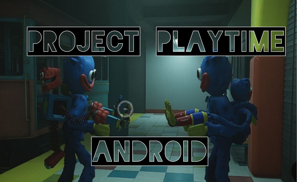 project playtime Mobile fan game 10/10 