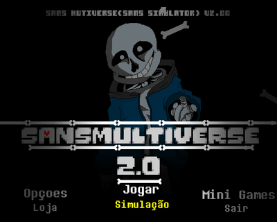 O SANS MAIS FORTE DE TODOS! Sans Simulator Multiverse! 