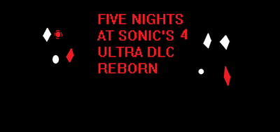 Five Nights At Sonic S 4 Ultra Dlc Reborn By Antowknights Gmod Funtime Team Liza The Scratch Tuber Team Phantom Game Jolt - five nights at marios wip roblox