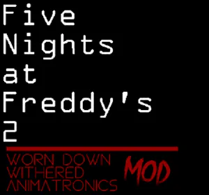 Worn Down Withered Animatronics mod (FNaF 2) by Another Internet Sped Head  - Game Jolt