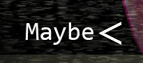 maybe?
