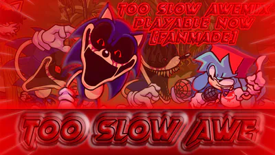 TOO SLOW AWE MIX PLAYABLE (OUT NOW!)