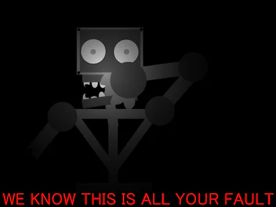 WE KNOW THIS IS ALL YOUR FAULT