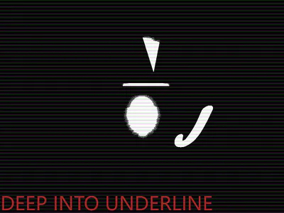 DEEP INTO UNDERLINE