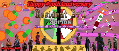 Happy #30thAnniversary Resident Evil Series (From all FOUR Parody Companies) - Created on: May 8th, 2026