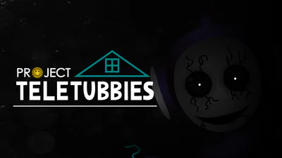 Project Telletubbies!