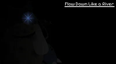 Flow Down like a River