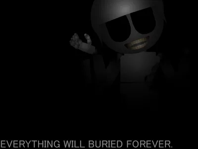 Everything will buried forever.