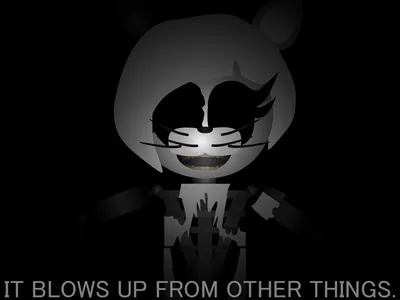It blows up from other things.