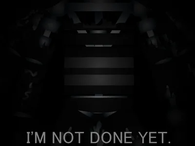 I'm not done yet.