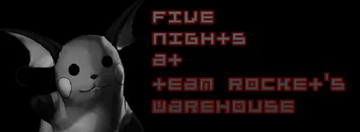 Header (Five Nights at Team Rocket's Warehouse)