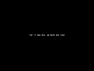 for if you die, we both are lost