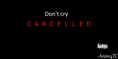 Don't cry this game has been canceled BUT FUCK YOU! XDD