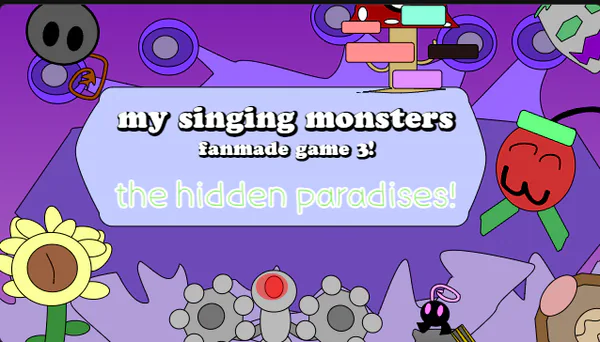 My Singing Monster The Hidden Paradises (FANGAME) by grimer24 - Play Online  - Game Jolt