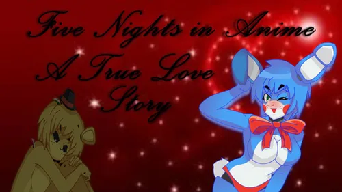 Five Nights in Anime: A True Love Story at FNAF Game.com