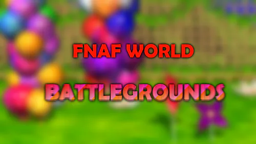 MULTIPLAYER FNAF  FNaF World: Battlegrounds #1 (FNAF ONLINE!) 