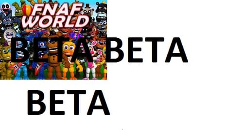 FNAF world 3D Beta by Gamingassasin - Game Jolt