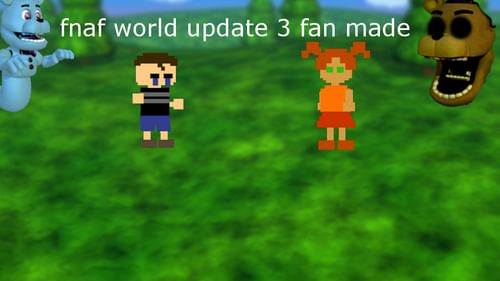 is there a fnaf world update 3