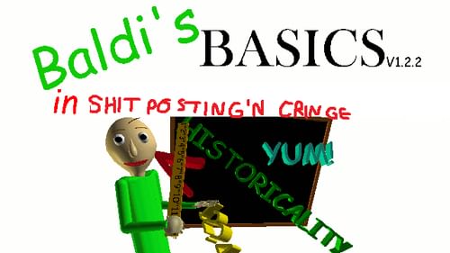 [baldi Basics Mod] Baldi's Basics In Shitposting And Cringe By 