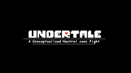Undertale - Conceptualized Neutral Sans Fight