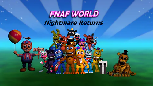 FNAF WORLD THE RETURN TO NIGHTMARE'S Free Download - FNAF Fan Games