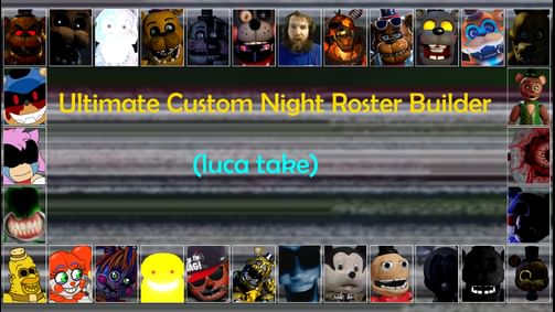 Fnaf ucn roster maker by LucaECoBasic - Game Jolt