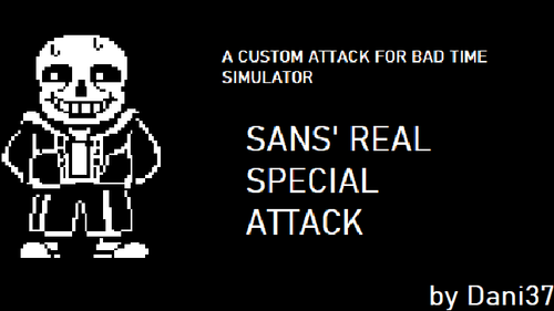 Sans' Real Special Attack (Custom Attack for Bad Time Simulator) by  COOLSPAGHETTI - Game Jolt